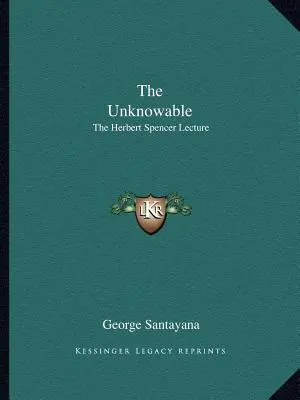 Incognoscibilul: Conferința Herbert Spencer - The Unknowable: The Herbert Spencer Lecture