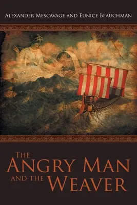 Omul furios și țesătoarea (The Angry Man and the Weaver) - The Angry Man and the Weaver