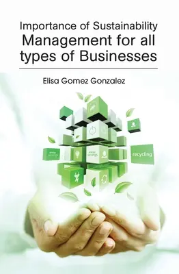 Importanța gestionării sustenabilității pentru toate tipurile de întreprinderi - Importance of Sustainability Management for All Types of Businesses