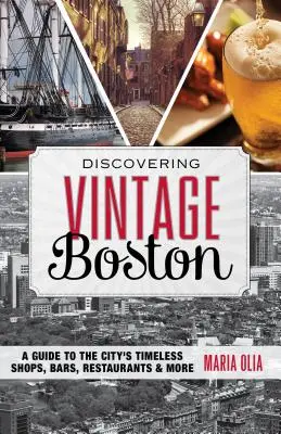 Discovering Vintage Boston: Un ghid al magazinelor, barurilor, restaurantelor și multe altele din acest oraș atemporal - Discovering Vintage Boston: A Guide to the City's Timeless Shops, Bars, Restaurants & More