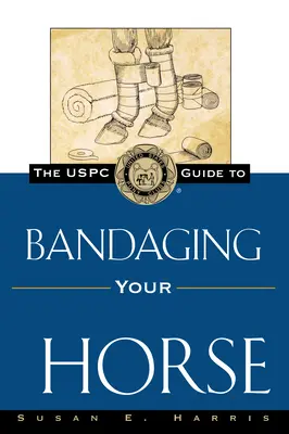 Ghidul Uspc pentru bandajarea calului dumneavoastră - The Uspc Guide to Bandaging Your Horse