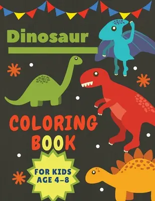Carte de colorat dinozauri pentru copii cu vârsta cuprinsă între 4 și 8 ani: Mare cadou pentru băieți și fete Dimensiune mare 8,5 x 11 - Dinosaur Coloring Book for Kids Age 4-8: Great Gift for Boys & Girls Large Size 8,5 x 11