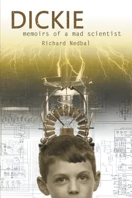 Dickie: Memoriile unui om de știință nebun - Dickie: Memoirs of a Mad Scientist