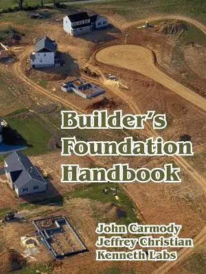 Manualul de fundații al constructorului - Builder's Foundation Handbook