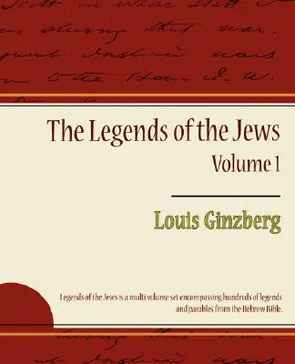 Legendele evreilor - Volumul 1 - The Legends of the Jews - Volume 1