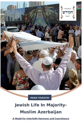 Viața evreilor în Azerbaidjanul majoritar musulman - Jewish Life In Majority-Muslim Azerbaijan