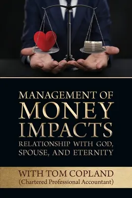 Gestionarea banilor are impact asupra relației cu Dumnezeu, soțul/soția și veșnicia - Management of Money Impacts Relationship with God, Spouse and Eternity