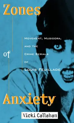 Zonele de anxietate: Mișcarea, Musidora și serialele polițiste ale lui Louis Feuillade - Zones of Anxiety: Movement, Musidora, and the Crime Serials of Louis Feuillade