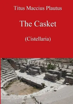 Sicriul de Plautus - The Casket by Plautus
