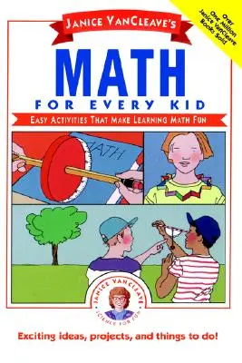 Janice Vancleave's Math for Every Kid: Activități ușoare care fac învățarea matematicii distractivă - Janice Vancleave's Math for Every Kid: Easy Activities That Make Learning Math Fun