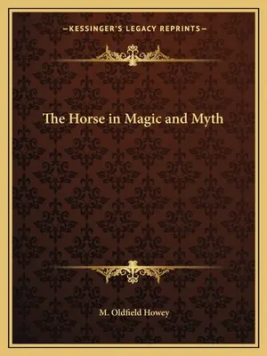 Calul în magie și mit - The Horse in Magic and Myth