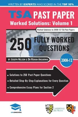 TSA Past Paper Worked Solutions Volume One: 2008 -12, explicații detaliate pas cu pas pentru peste 250 de întrebări, planuri cuprinzătoare de eseuri pentru secțiunea 2, - TSA Past Paper Worked Solutions Volume One: 2008 -12, Detailed Step-By-Step Explanations for over 250 Questions, Comprehensive Section 2 Essay Plans,