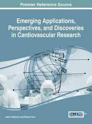 Aplicații, perspective și descoperiri emergente în cercetarea cardiovasculară - Emerging Applications, Perspectives, and Discoveries in Cardiovascular Research