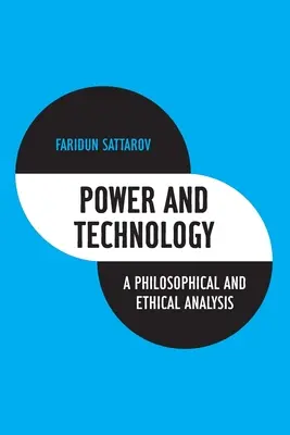 Putere și tehnologie: O analiză filosofică și etică - Power and Technology: A Philosophical and Ethical Analysis