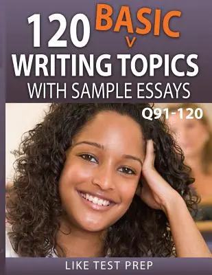 120 de subiecte de scriere de bază cu exemple de eseuri Q91-120: 120 de subiecte de scriere de bază 30 Day Pack 4 - 120 Basic Writing Topics with Sample Essays Q91-120: 120 Basic Writing Topics 30 Day Pack 4