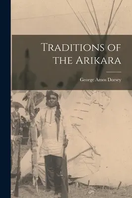 Tradițiile Arikara - Traditions of the Arikara