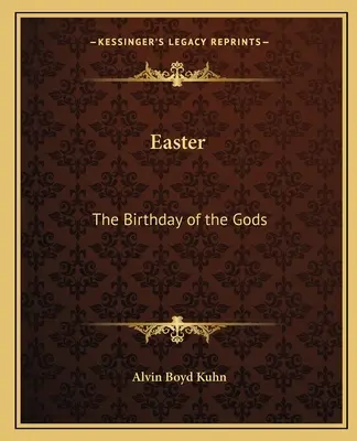 Paștele: Ziua de naștere a zeilor - Easter: The Birthday of the Gods
