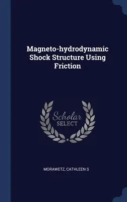 Structură magneto-hidrodinamică de șoc folosind frecarea - Magneto-hydrodynamic Shock Structure Using Friction