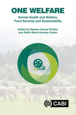 One Welfare Sănătatea și bunăstarea animalelor, securitatea alimentară și durabilitatea - One Welfare Animal Health and Welfare, Food Security and Sustainability