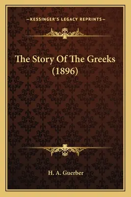 Povestea grecilor (1896) - The Story Of The Greeks (1896)