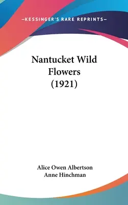 Flori sălbatice din Nantucket (1921) - Nantucket Wild Flowers (1921)