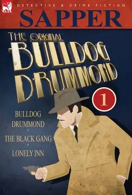 Originalul Bulldog Drummond: 1-Bulldog Drummond, banda neagră & Hanul singuratic - The Original Bulldog Drummond: 1-Bulldog Drummond, the Black Gang & Lonely Inn