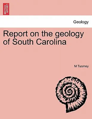 Raport privind geologia din Carolina de Sud - Report on the Geology of South Carolina