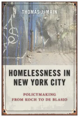 Fără adăpost în orașul New York: Elaborarea politicilor de la Koch la de Blasio - Homelessness in New York City: Policymaking from Koch to de Blasio