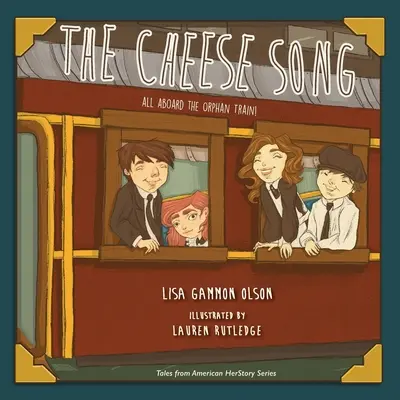 Cântecul cu brânză: Toți în trenul orfanilor - The Cheese Song: All Aboard the Orphan Train