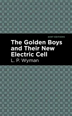 The Golden Boys și noua lor celulă electrică - The Golden Boys and Their New Electric Cell