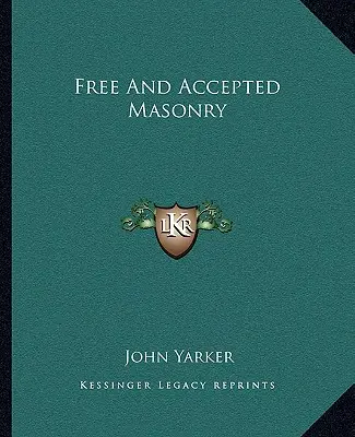 Masoneria liberă și acceptată - Free And Accepted Masonry