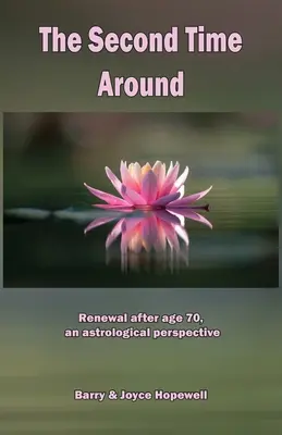 A doua oară: Reînnoirea după vârsta de 70 de ani, o perspectivă astrologică - The Second Time Around: Renewal after age 70, an astrological perspective