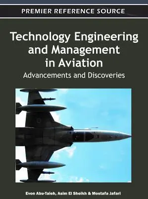 Inginerie tehnologică și management în aviație: Avansuri și descoperiri - Technology Engineering and Management in Aviation: Advancements and Discoveries