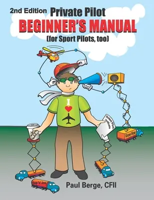 Manualul pilotului privat începător (și pentru piloții sportivi) ediția a 2-a - Private Pilot Beginner's Manual (for Sport Pilots, too) 2nd Edition