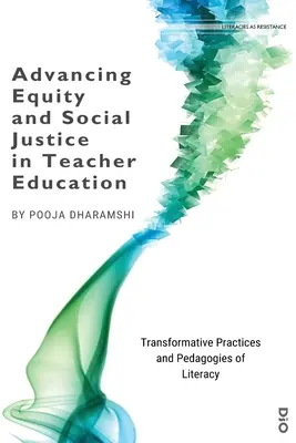 Promovarea echității și justiției sociale în învățământ: Practici transformative și pedagogii ale alfabetizării - Advancing Equity and Social Justice in Teacher: Transformative Practices and Pedagogies of Literacy