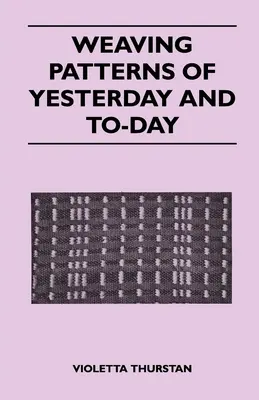 Modele de țesut de ieri și de azi - Weaving Patterns of Yesterday and Today