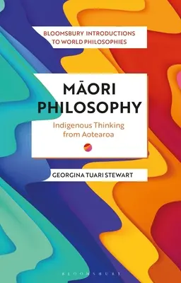 Filosofia Maori: Gândire indigenă din Aotearoa - Maori Philosophy: Indigenous Thinking from Aotearoa
