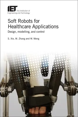 Roboți moi pentru aplicații medicale: Proiectare, modelare și control - Soft Robots for Healthcare Applications: Design, Modelling, and Control