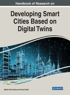 Manual de cercetare privind dezvoltarea orașelor inteligente bazate pe gemeni digitali - Handbook of Research on Developing Smart Cities Based on Digital Twins