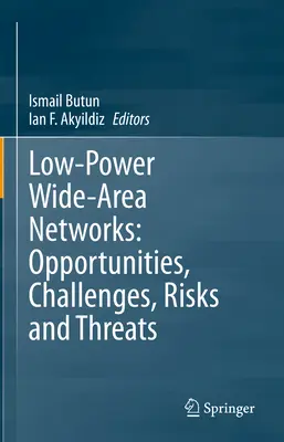 Rețele de mică putere cu arie largă: Oportunități, provocări, riscuri și amenințări - Low-Power Wide-Area Networks: Opportunities, Challenges, Risks and Threats
