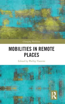 Mobilități în locuri îndepărtate - Mobilities in Remote Places