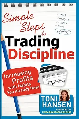 Pași simpli către disciplina în tranzacționare: Creșterea profiturilor cu ajutorul obiceiurilor pe care le aveți deja - Simple Steps to Trading Discipline: Increasing Profits with Habits You Already Have