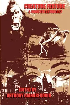Creature Feature: O antologie a monștrilor - Creature Feature: A Monster Anthology