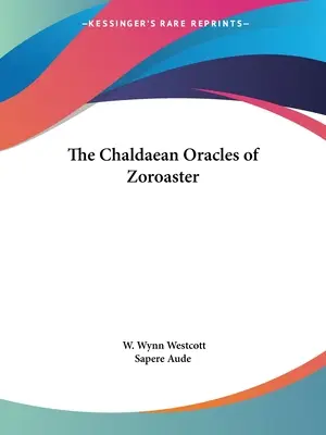 Oracolele caldaice ale lui Zoroastru - The Chaldaean Oracles of Zoroaster