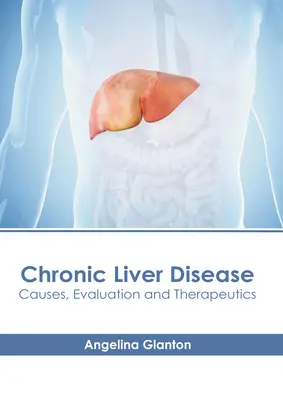 Boala hepatică cronică: Cauze, evaluare și terapeutică - Chronic Liver Disease: Causes, Evaluation and Therapeutics