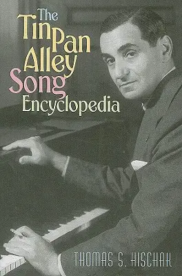 Enciclopedia cântecelor Tin Pan Alley - The Tin Pan Alley Song Encyclopedia