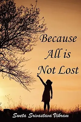 Pentru că nu totul este pierdut: Versuri despre durere - Because All Is Not Lost: Verse on Grief