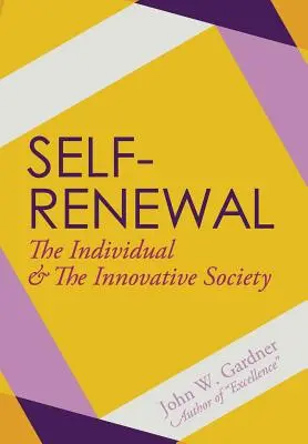 Auto-reînnoirea: Individul și societatea inovatoare - Self-Renewal: The Individual and the Innovative Society