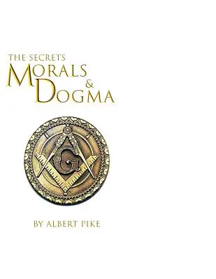 Morala și Dogma Ritul Scoțian Antic și Acceptat al Francmasoneriei - Morals and Dogma of The Ancient and Accepted Scottish Rite of Freemasonry