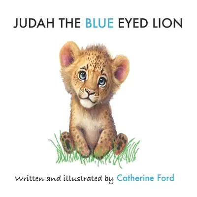 Iuda, leul cu ochi albaștri: Leul cu ochi albaștri - Judah the Blue-Eyed Lion: Blue-Eye Lion